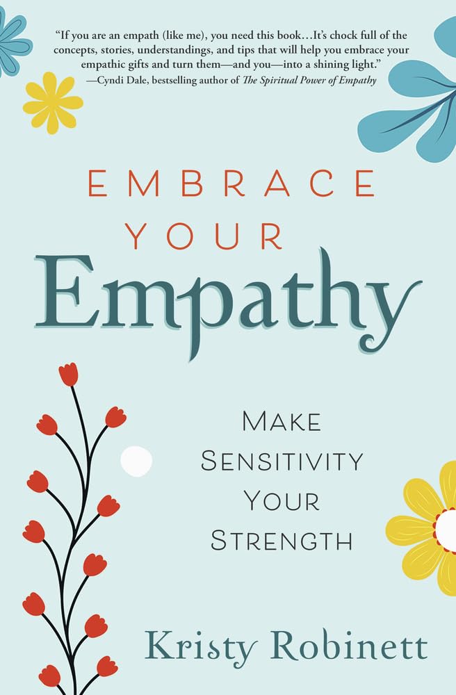 Amazon.com: Embrace Your Empathy: Make Sensitivity Your Strength